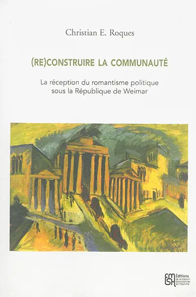 (Re)construire la communauté : la réception du romantisme politique sous la République de Weimar