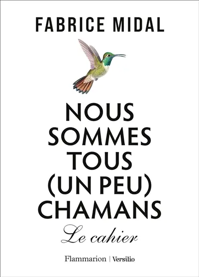 Nous sommes tous (un peu) chamans : le cahier