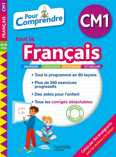 Pour comprendre tout le français CM1, 9-10 ans : grammaire, conjugaison, orthographe, vocabulaire : nouveaux programmes