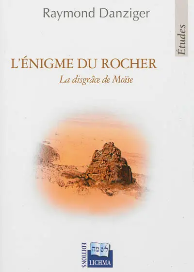 L'énigme du rocher : la disgrâce de Moïse