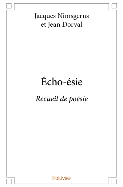 Écho-ésie : Recueil de poésie
