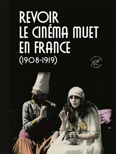 Revoir le cinéma muet en France (1908-1919)