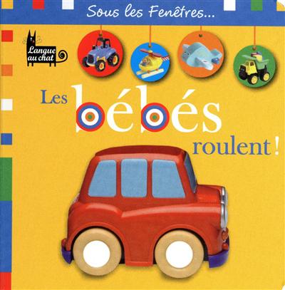 Les bébés roulent !