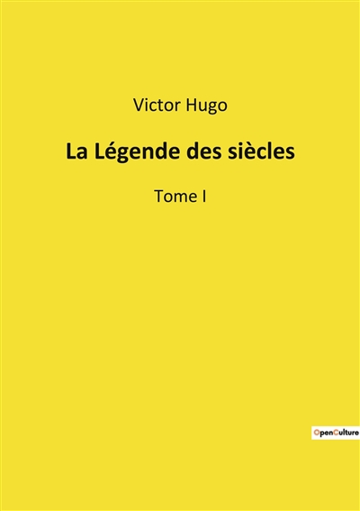 La Légende des siècles : Tome I