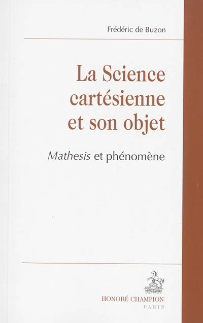 La science cartésienne et son objet : mathesis et phénomène