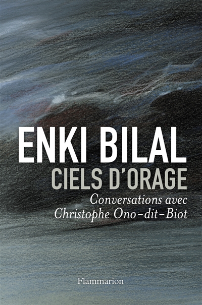 Ciels d'orage : conversations avec Christophe Ono-dit-Biot
