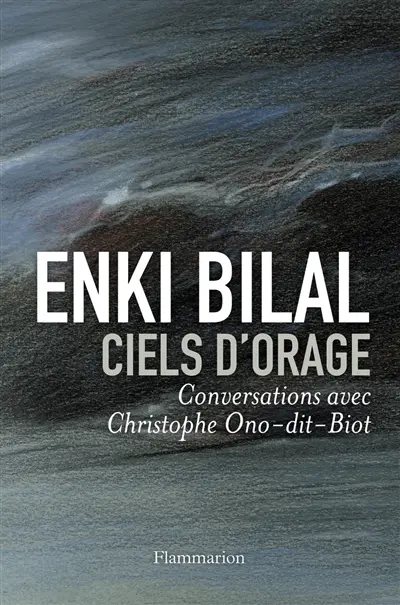 Ciels d'orage : conversations avec Christophe Ono-dit-Biot