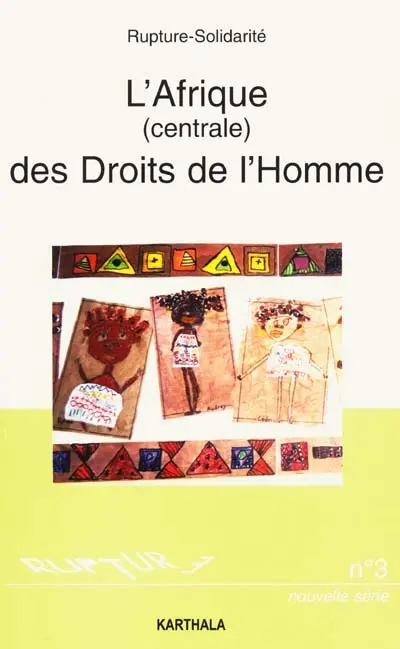 L'Afrique (centrale) des droits de l'homme : le droit être des humains