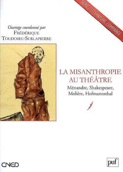 La misanthropie au théâtre : Ménandre, Shakespeare, Molière, Hofmannsthal