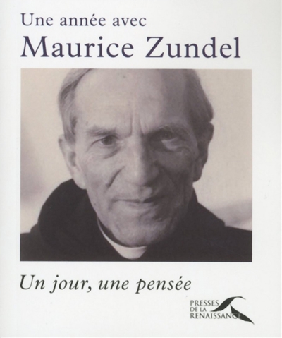 Une année avec Maurice Zundel : un jour, une pensée - Maurice Zundel