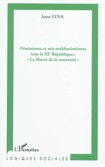 Féminismes et néo-malthusianismes sous la IIIe République : la liberté de la maternité