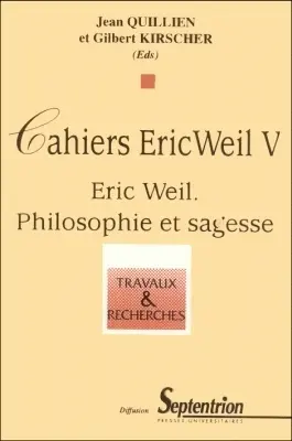 Cahiers Eric Weil, n° 5. Philosophie et sagesse