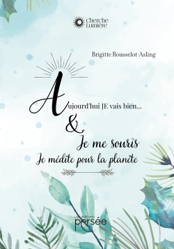 Aujourd'hui, je vais bien et ..JE me souris ... : JE médite pour la planète.