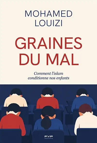 Graines du mal : comment l'islam conditionne nos enfants