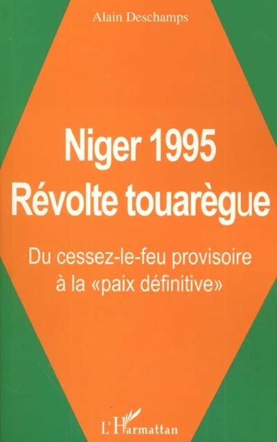 Niger 1995 révolte touarègue : du cessez-le-feu provisoire à la paix définitive