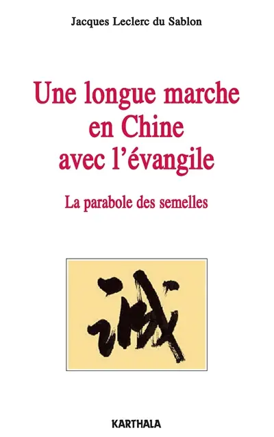 Une longue marche en Chine avec l'Evangile : la parabole des semelles
