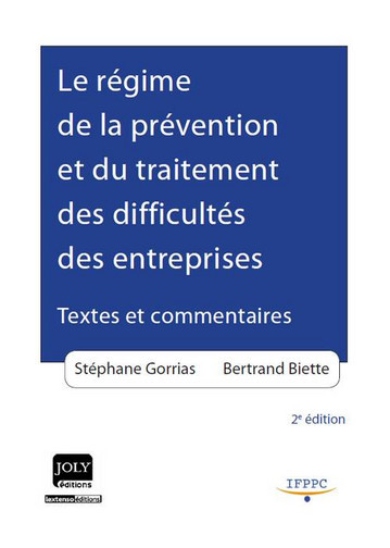Le régime de la prévention et du traitement des difficultés des entreprises : textes et commentaires