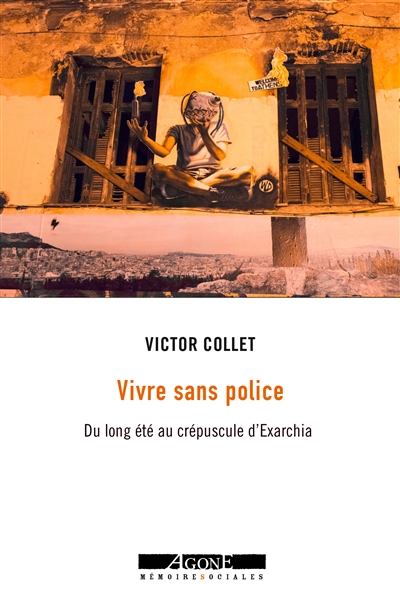 Vivre sans police : du long été au crépuscule d'Exarchia