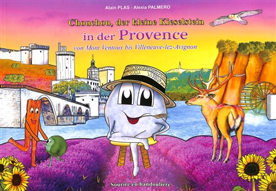 Chouchou, der kleine Kieselstein in der Provence : von mont Ventoux bis Villeneuve-lez-Avignon