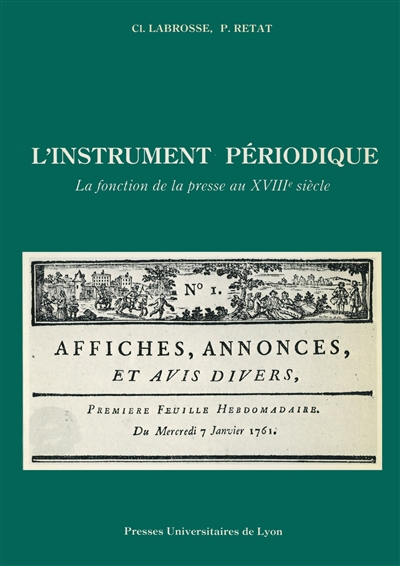 L'Instrument périodique : la fonction de la presse au XVIIIe siècle