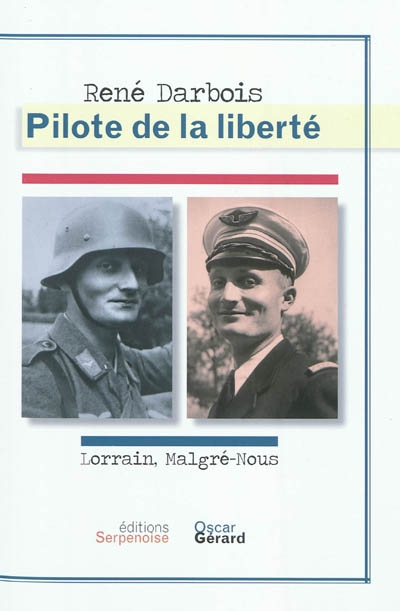 René Darbois, pilote de la liberté : lorrain, Malgré-nous