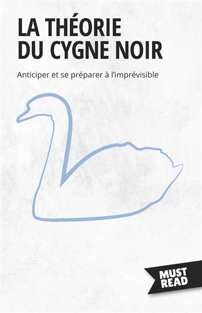 La Théorie Du Cygne Noir :...