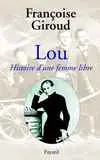 Lou : histoire d'une femme libre