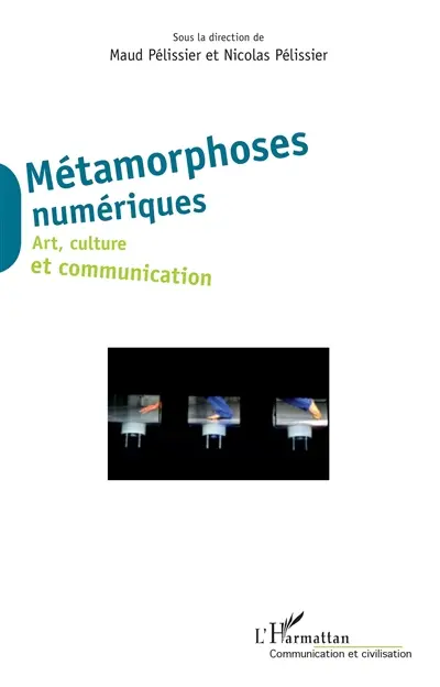 Métamorphoses numériques : art, culture et communication
