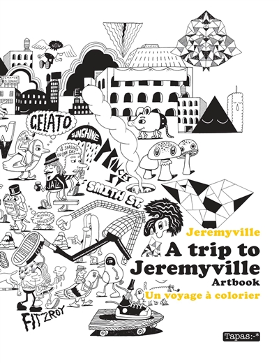 A trip to Jeremyville : artbook : un voyage à colorier