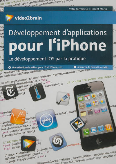 Développement d'applications pour l'iPhone : le développement iOS par la pratique