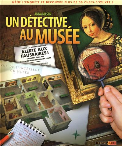 Un détective au musée : mène l'enquête et découvre plus de 30 chefs-d'oeuvre !