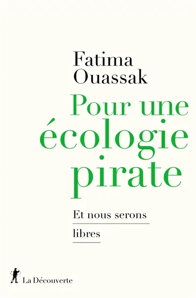 Pour une écologie pirate : et nous serons libres