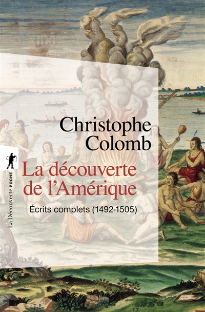 La découverte de l'Amérique : écrits complets : 1492-1505