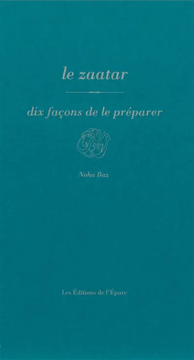 Le zaatar : dix façon de le préparer