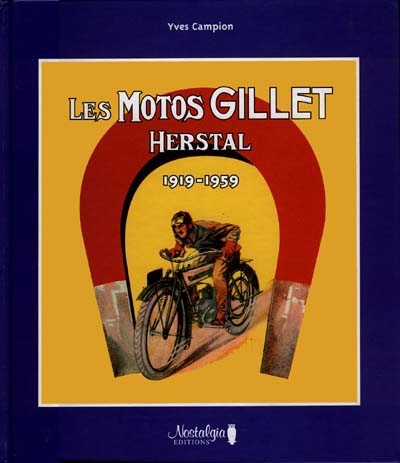 Les motos Gillet, Herstal, 1919-1959 : une passion pour quarante ans d'histoire
