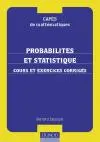 Probabilités et statistique : cours et exercices corrigés : CAPES de mathématiques