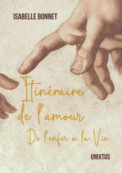 itinéraire de l'amour : de l'enfer à la vie