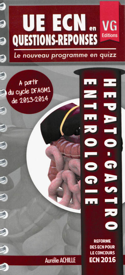 Hépato-gastro entérologie, chirurgie digestive : le nouveau programme en quizz : à partir du cycle DFASM1 de 2013-2014