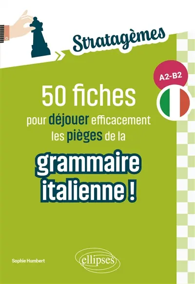 50 fiches pour déjouer efficacement les pièges de la grammaire italienne, A2-B2 : idéal pour des révisions ciblées et acquérir les bons réflexes