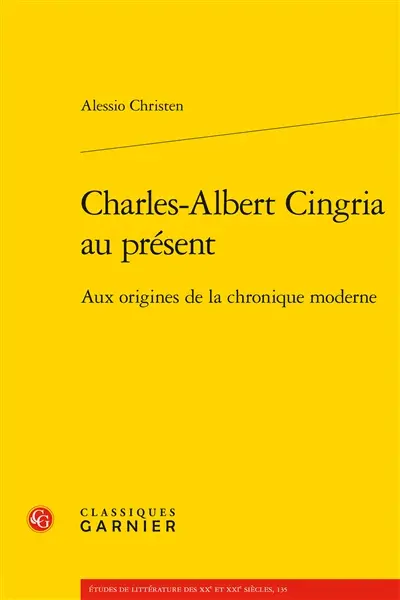 Charles-Albert Cingria au présent : aux origines de la chronique moderne