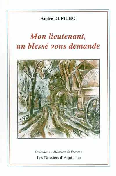 Mon lieutenant, un blessé vous demande : la 35e division d'infanterie dans la guerre de 1939-1940
