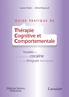 Guide pratique de thérapie cognitive et comportementale : troubles liés à l'usage de la cocaïne ou de drogues stimulantes
