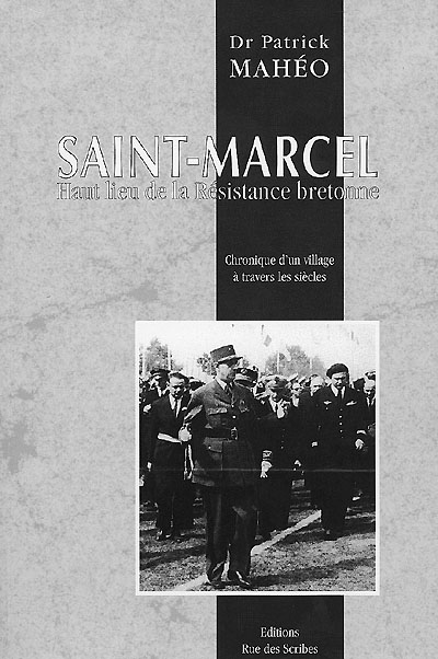 Saint-Marcel, haut lieu de la résistance bretonne : chronique d'un village à travers les siècles