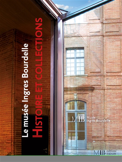 Le Musée Ingres Bourdelle : histoire et collections