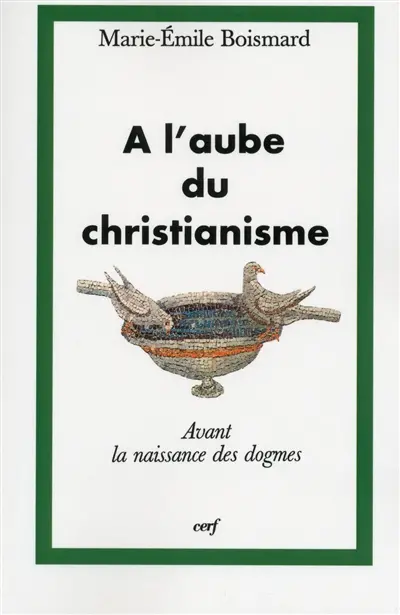 A l'aube du christianisme : la naissance des dogmes