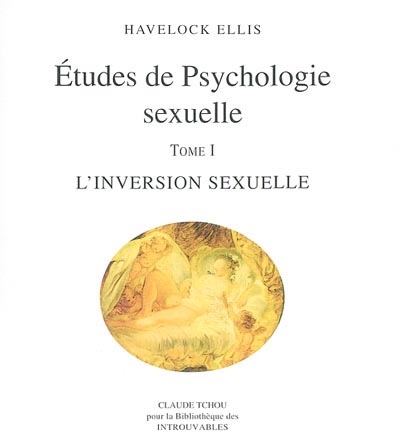 Etudes de psychologie sexuelle. Vol. 1. L'inversion sexuelle