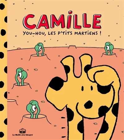 Camille. Vol. 2. You-hou, les p'tits martiens !