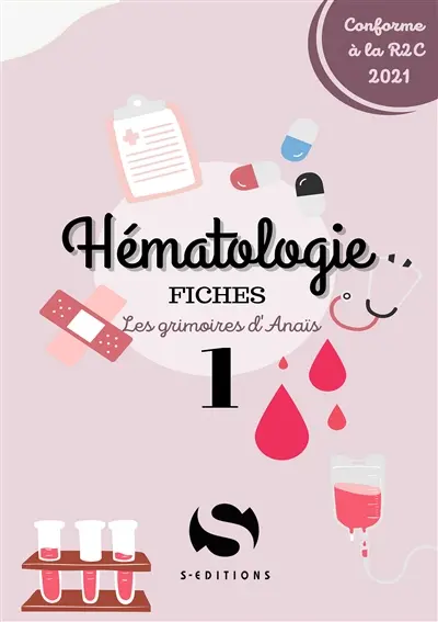 Hématologie : fiches : conforme à la R2C 2021
