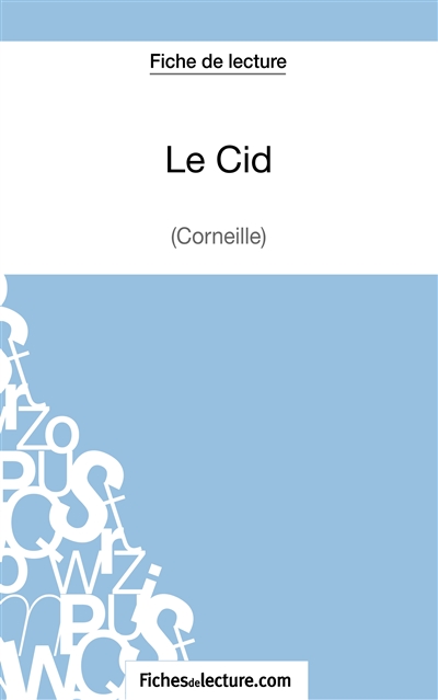 Le Cid de Corneille (Fiche de lecture) : Analyse complète de l'oeuvre