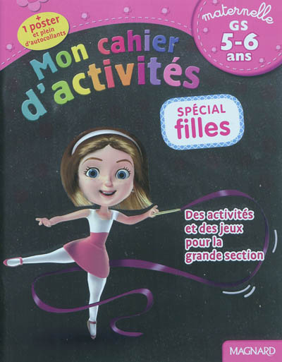 Mon cahier d'activités, spécial filles : maternelle, GS, 5-6 ans : des activités et des jeux pour la grande section
